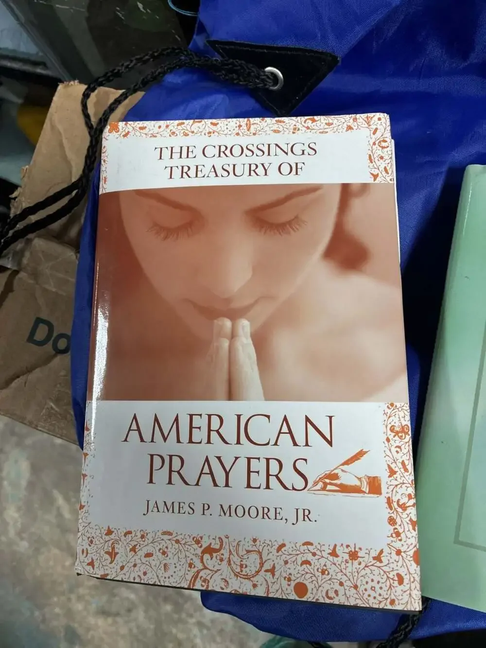 The Crossings Treasury of American Prayers by James P. Moore, Jr.